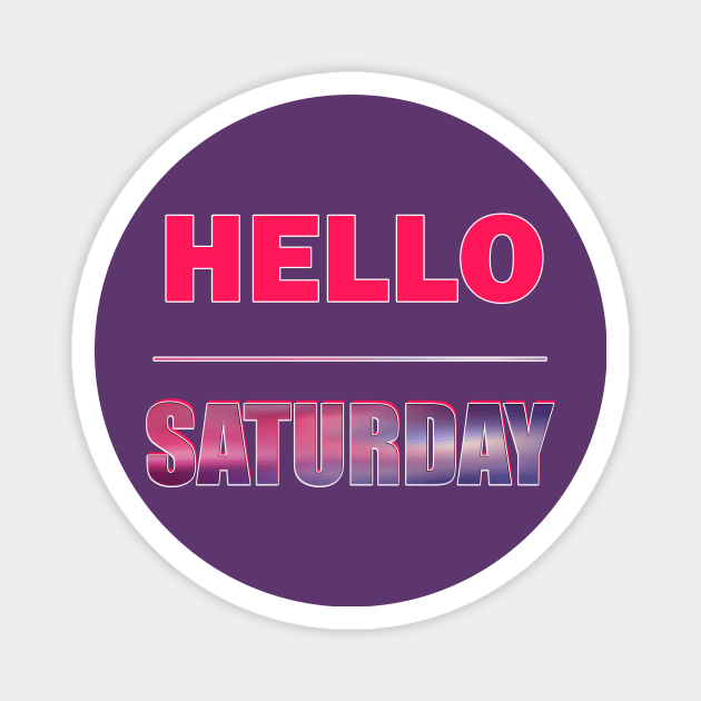 Hello Saturday Magnet by Demonic cute cat